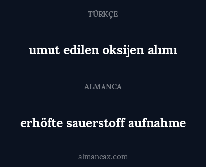 umut edilen oksijen alımı - erhöfte sauerstoff aufnahme