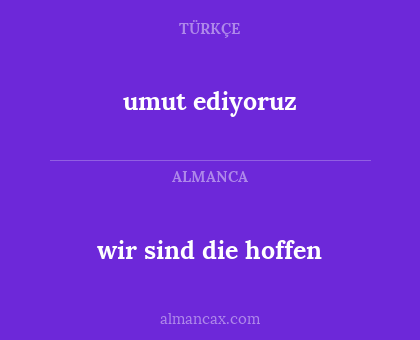 wir sind die hoffen - umut ediyoruz