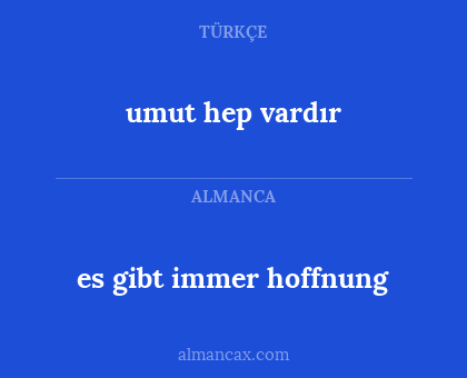 umut hep vardır - es gibt immer hoffnung