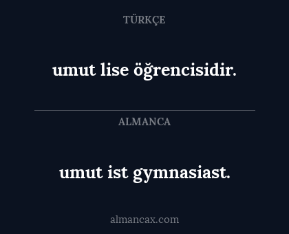 umut ist gymnasiast. - umut lise öğrencisidir.