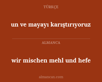un ve mayayı karıştırıyoruz - wir mischen mehl und hefe
