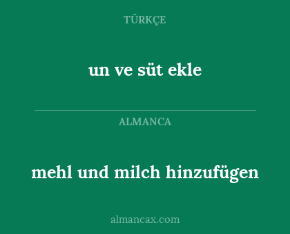 un ve süt ekle - mehl und milch hinzufügen
