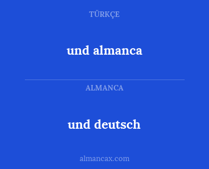 und almanca - und deutsch