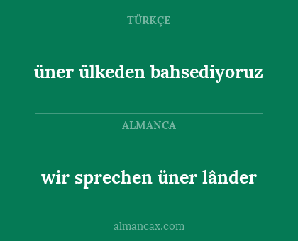 üner ülkeden bahsediyoruz - wir sprechen üner lânder