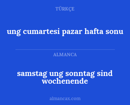 ung cumartesi pazar hafta sonu - samstag ung sonntag sind wochenende