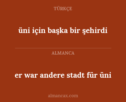 er war andere stadt für üni - üni için başka bir şehirdi