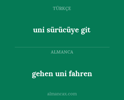 uni sürücüye git - gehen uni fahren