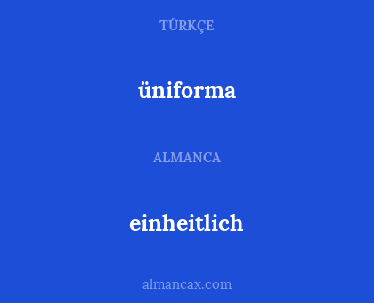 einheitlich - üniforma