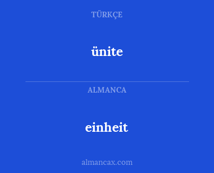 ünite - einheit