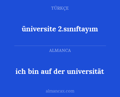 üniversite 2.sınıftayım - ich bin auf der universität