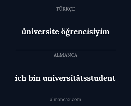 ich bin universitätsstudent - üniversite öğrencisiyim
