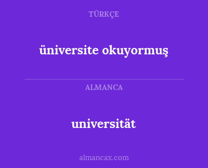 üniversite okuyormuş - universität