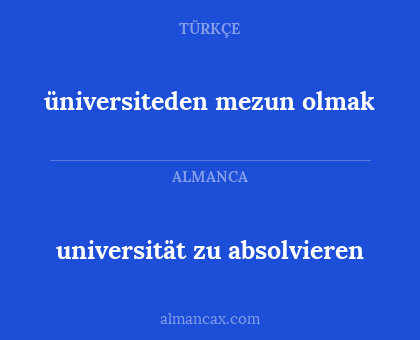 universität zu absolvieren - üniversiteden mezun olmak