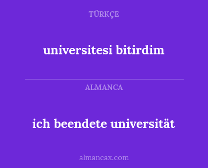 universitesi bitirdim - ich beendete universität
