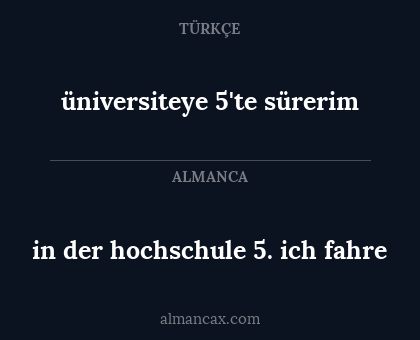 üniversiteye 5'te sürerim - in der hochschule 5. ich fahre