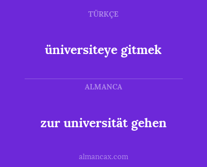 üniversiteye gitmek - zur universität gehen