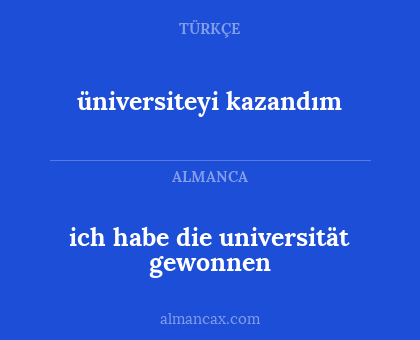 ich habe die universität gewonnen - üniversiteyi kazandım
