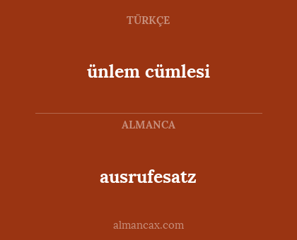 ausrufesatz - ünlem cümlesi