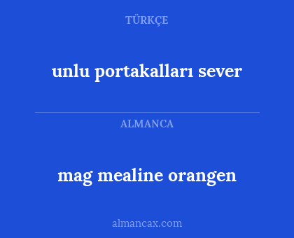 mag mealine orangen - unlu portakalları sever