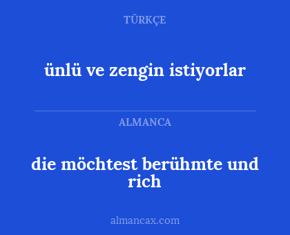 die möchtest berühmte und rich - ünlü ve zengin istiyorlar