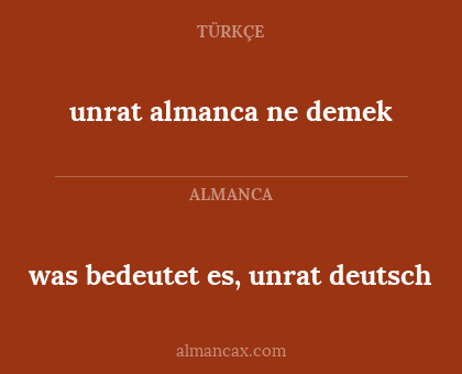 was bedeutet es, unrat deutsch - unrat almanca ne demek