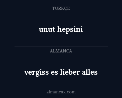 unut hepsini - vergiss es lieber alles
