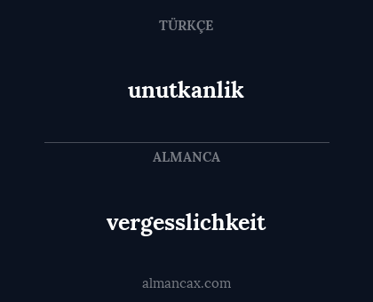 vergesslichkeit - unutkanlik
