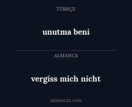 unutma beni - vergiss mich nicht