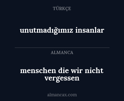 menschen die wir nicht vergessen - unutmadığımız insanlar