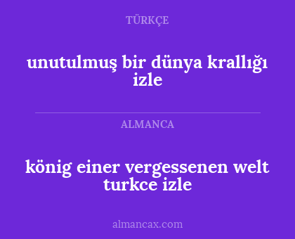 könig einer vergessenen welt turkce izle - unutulmuş bir dünya krallığı izle