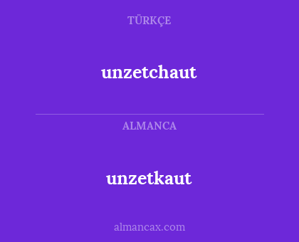 unzetkaut - unzetchaut
