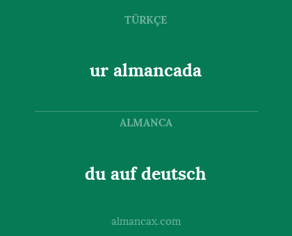 ur almancada - du auf deutsch
