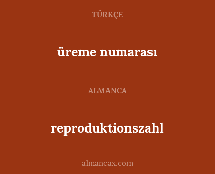 üreme numarası - reproduktionszahl