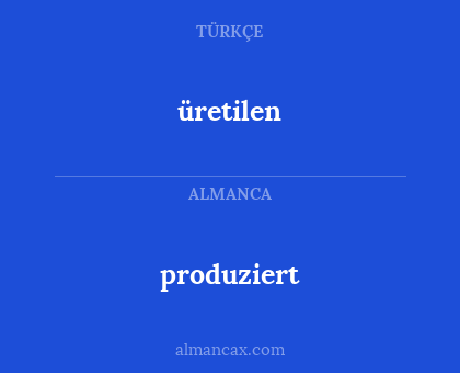 produziert - üretilen