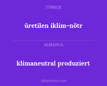 üretilen iklim-nötr - klimaneutral produziert