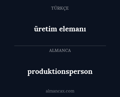 produktionsperson - üretim elemanı