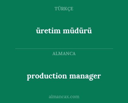 production manager - üretim müdürü