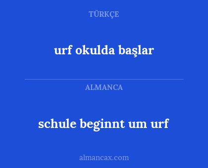 schule beginnt um urf - urf okulda başlar