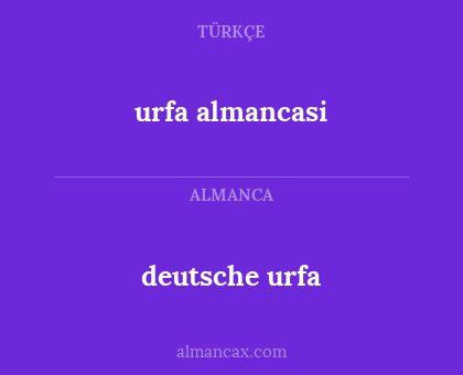 deutsche urfa - urfa almancasi