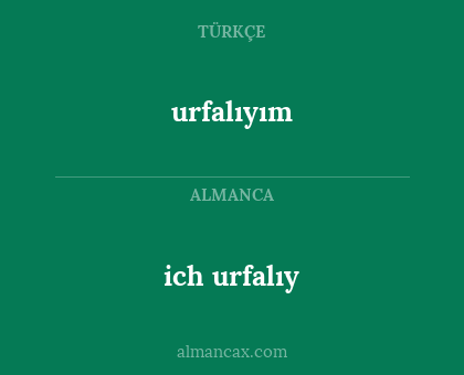 urfalıyım - ich urfalıy