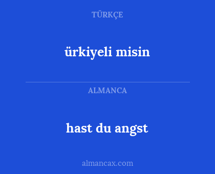 ürkiyeli misin - hast du angst
