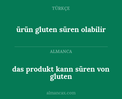 das produkt kann süren von gluten - ürün gluten süren olabilir