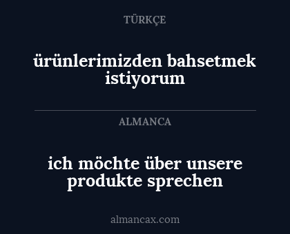 ich möchte über unsere produkte sprechen - ürünlerimizden bahsetmek istiyorum