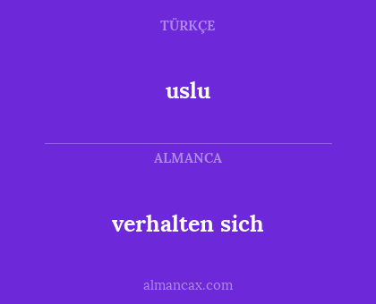 uslu - verhalten sich