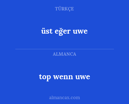 top wenn uwe - üst eğer uwe