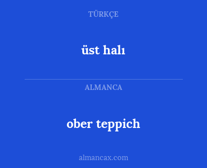 ober teppich - üst halı