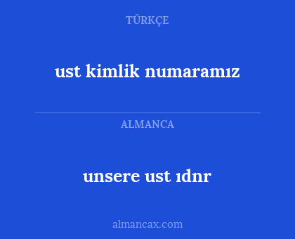 unsere ust ıdnr - ust kimlik numaramız