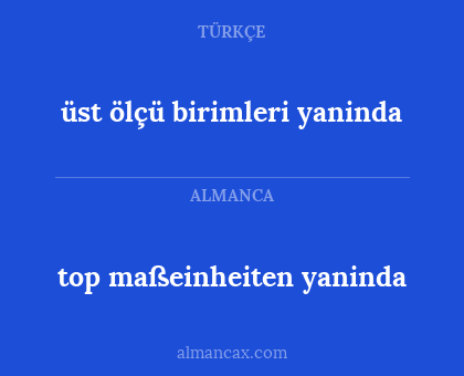 üst ölçü birimleri yaninda - top maßeinheiten yaninda