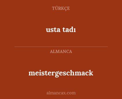meistergeschmack - usta tadı