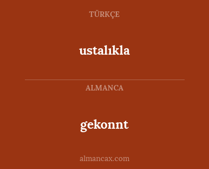 ustalıkla - gekonnt